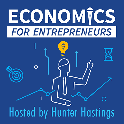 Economics for Entrepreneurs Podcast