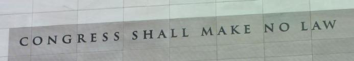 Congress Shall Make No Law Congress Shall Make No Law