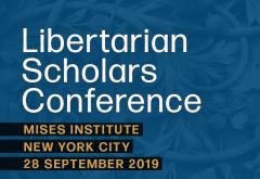 Libertarian Scholars Conference 2019
