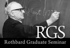 Rothbard Graduate Seminar