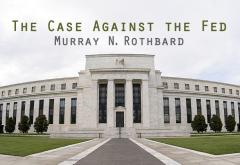 The Case Against the Fed by Murray N. Rothbard
