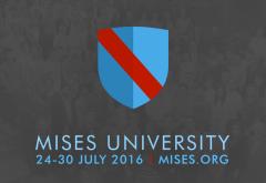 Mises University 2016 Mises University 2016