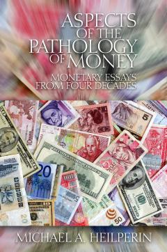 Aspects of the Pathology of Money by Michael Heilperin Aspects of the Pathology of Money by Michael Heilperin
