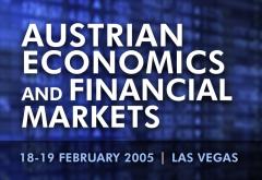 Austrian Economics and Financial Markets Lave Vegas 2005 Austrian Economics and Financial Markets Lave Vegas 2005