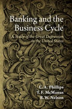 Banking and Business Cycles Banking and Business Cycles