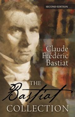 The Bastiat Collection The Bastiat Collection