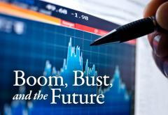 Boom, Bust, and the Future Boom, Bust, and the Future