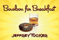 Bourbon for Breakfast Bourbon for Breakfast