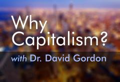 Why Capitalism? Why Capitalism?