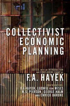 Collectivist Economic Planning by F. A. Hayek Collectivist Economic Planning by F. A. Hayek