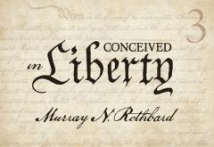 Conceived in Liberty, Volume 3 — Other Forces for Revolution Conceived in Liberty, Volume 3 — Other Forces for Revolution