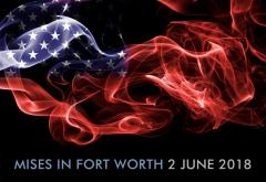 Mises Institute in Fort Worth 2018 Mises Institute in Fort Worth 2018