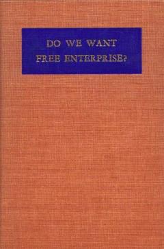 Do We Want Free Enterprise? by Watts Do We Want Free Enterprise? by Watts