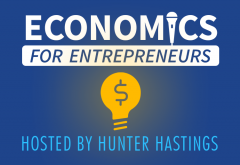 Economics for Entrepreneurs Podcast Economics for Entrepreneurs Podcast