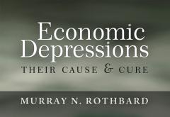 Economic Depressions by Murray N. Rothbard Economic Depressions by Murray N. Rothbard