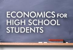 Economics for High School Students Economics for High School Students