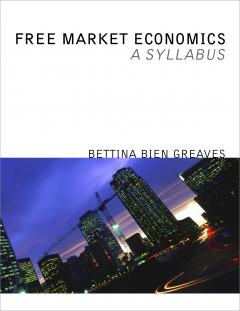 Free Market Economics: Syllabus by Greaves Free Market Economics: Syllabus by Greaves