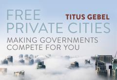 Free Private Cities: Making Governments Compete For You Audiobook Free Private Cities: Making Governments Compete For You Audiobook