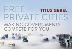 Free Private Cities: Making Governments Compete For You Audiobook