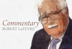 Robert LeFevre Commentary Robert LeFevre Commentary