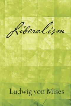 Liberalism by Ludwig von Mises