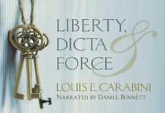 Liberty, Dicta & Force Audiobook Liberty, Dicta & Force Audiobook