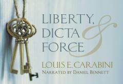 Liberty, Dicta & Force Audiobook