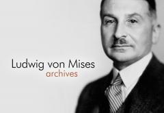 Ludwig von Mises Archives Ludwig von Mises Archives