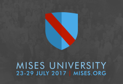 Mises University 2017 Mises University 2017