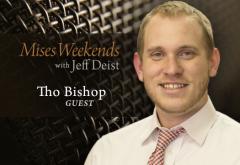 Tho Bishop on Mises Weekends Tho Bishop on Mises Weekends