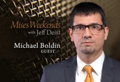 Michael Boldin on Mises Weekends Michael Boldin on Mises Weekends