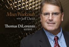 Tom DiLorenzo on Mises Weekends Tom DiLorenzo on Mises Weekends