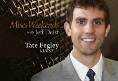 Tate Fegley on Mises Weekends