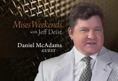 Daniel McAdams on Mises Weekends Daniel McAdams on Mises Weekends