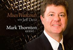 Mark Thornton on Mises Weekends Mark Thornton on Mises Weekends
