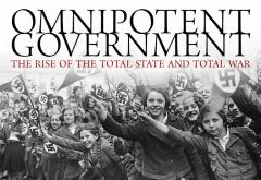 Omnipotent Government by Ludwig von Mises Omnipotent Government by Ludwig von Mises