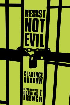 Resist Not Evil by Clarence Darrow