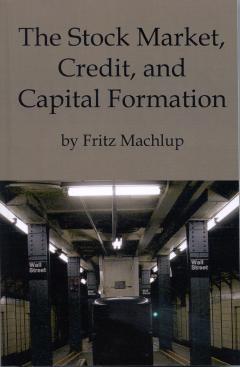 stock market credit and capital formation the mises institute