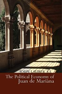 The Political Economy of Juan de Mariana The Political Economy of Juan de Mariana