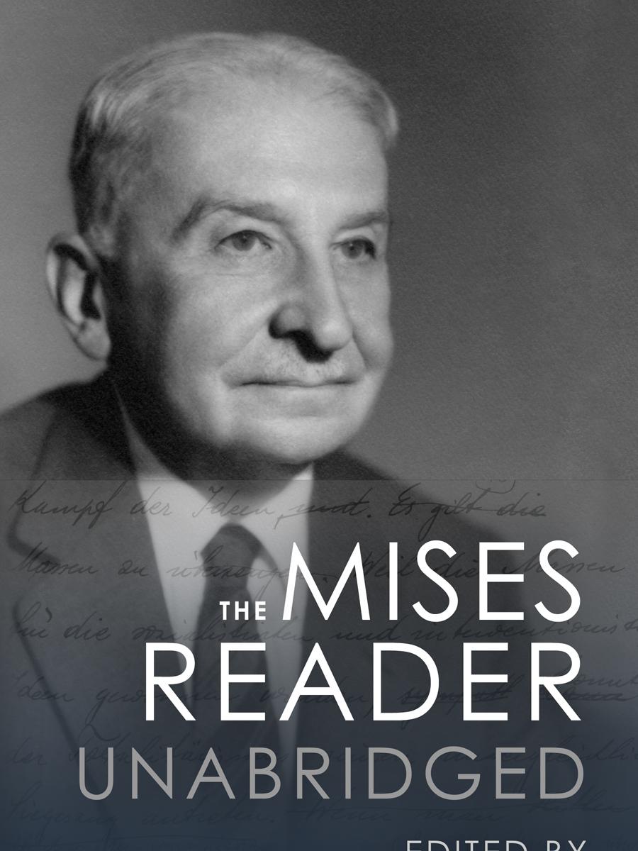 The Mises Reader Unabridged Mises Institute